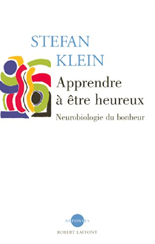 Apprendre à être heureux : neurobiologie du bonheur