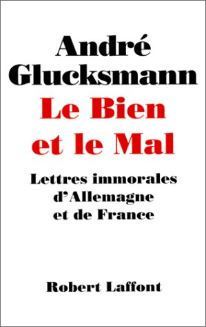 Le bien et le mal : lettres immorales d'Allemagne et de France