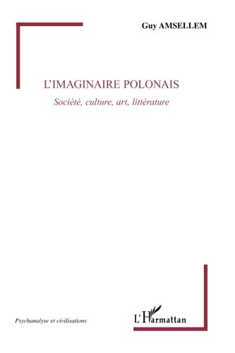 L'imaginaire polonais : société, culture, art, littérature