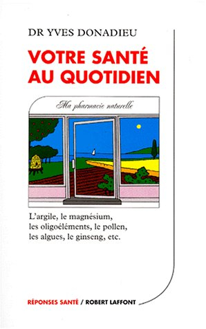 Votre santé au quotidien : ma pharmacie naturelle