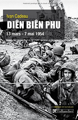 diên biên phu : 13 mars - 7 mai 1954