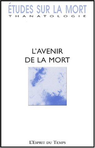 Etudes sur la mort, n° 121. L'avenir de la mort