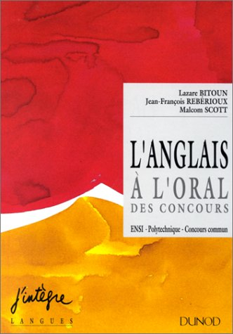 L'Anglais à l'oral des concours : ENSI, polytechnique, concours commun