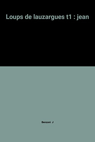loups de lauzargues t1 : jean
