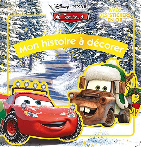 Cars : mon histoire à décorer : avec des stickers en or