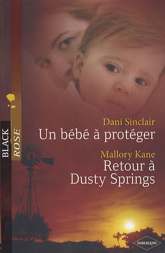 Un bébé à protéger. Retour à Dusty Springs