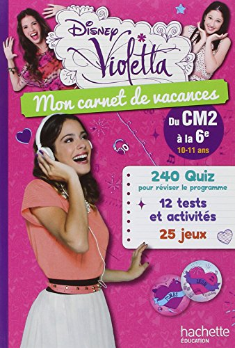 Mon carnet de vacances Violetta : du CM2 à la 6e, 10-11 ans