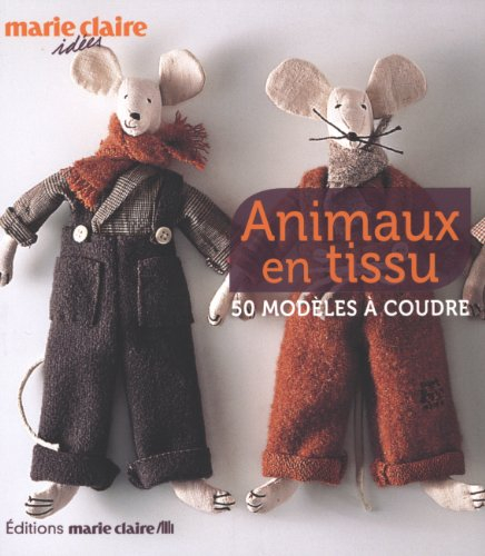 Animaux en tissu : 50 modèles à coudre