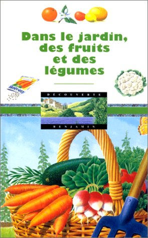 Dans le jardin, des fruits et des légumes