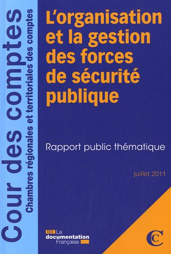 L'organisation et la gestion des forces de sécurité publique : rapport public thématique
