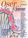 Oser...l'amour dans tous ses états !