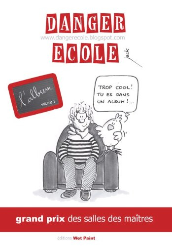 Danger école : l'album. Vol. 1