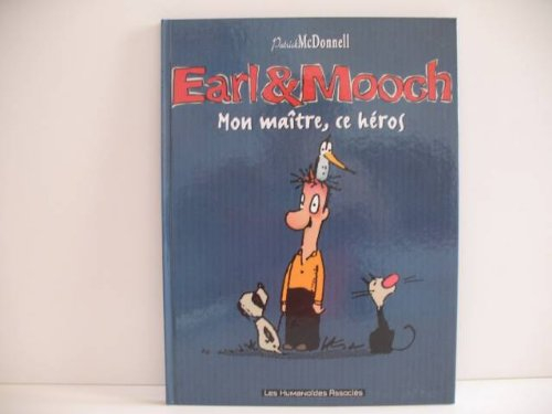 earl & mooch, tome 2 : mon maître, ce héros