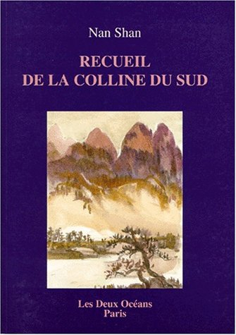 Recueil de la colline du sud : bouddhisme Chan Nan Shan