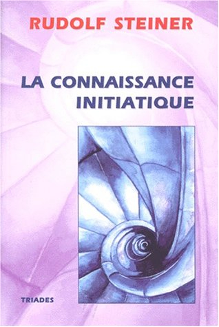 La connaissance initiatique : l'évolution spirituelle et physique de l'univers et de l'homme dans le