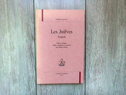 Théâtre complet. Vol. 7. Les juifves