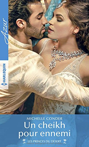 Un cheikh pour ennemi : les princes du désert