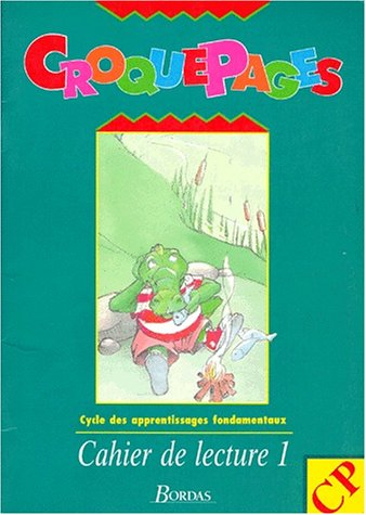 Croquepages : Cahier de lecture 1, CP