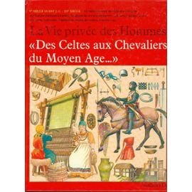 Des Celtes aux chevaliers du Moyen Age