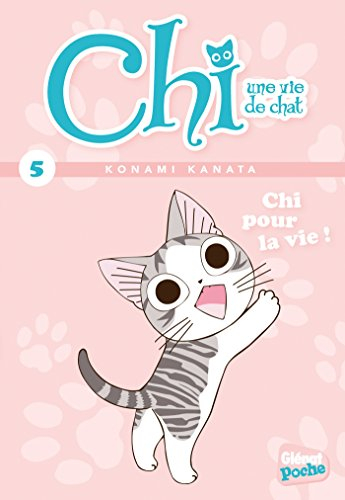 Chi, une vie de chat. Vol. 5. Chi pour la vie !
