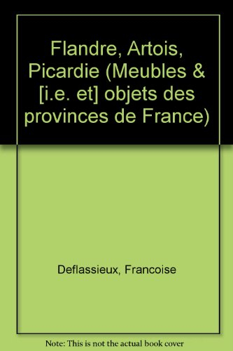 meubles et objets des provinces de france : flandre, artois, picardie