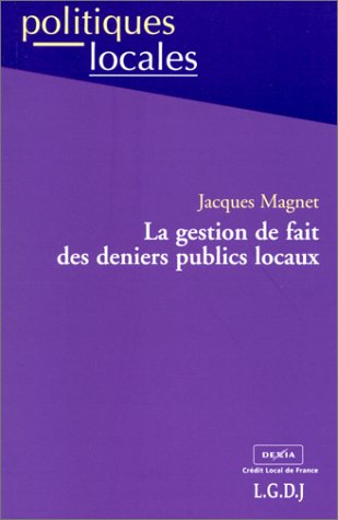 La gestion de fait des deniers publics locaux