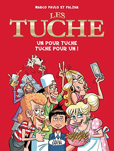 Les Tuche. Un pour Tuche, Tuche pour un !