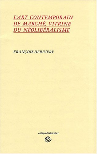 L'art contemporain de marché, vitrine du néolibéralisme : articles