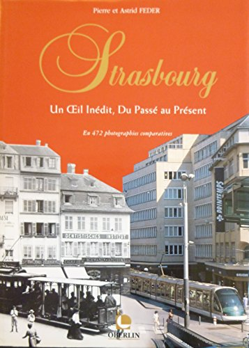 Strasbourg, un oeil inédit, du passé au présent