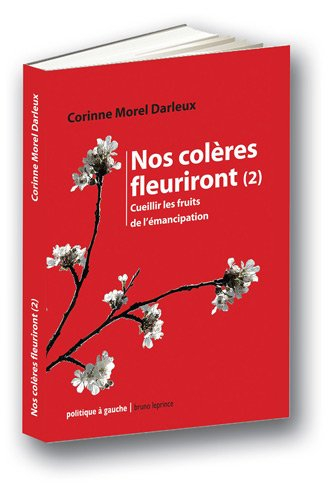 Nos colères fleuriront. Vol. 2. Cueillir les fruits de l'émancipation
