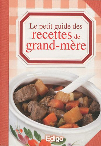 Le petit guide des recettes de grand-mère
