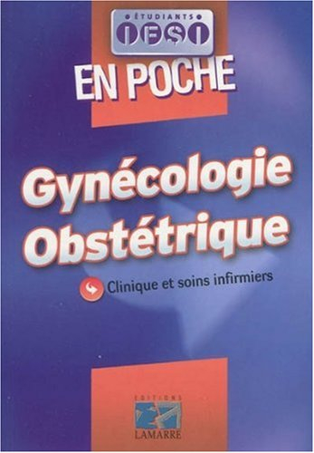 Gynécologie, obstétrique : clinique et soins infirmiers