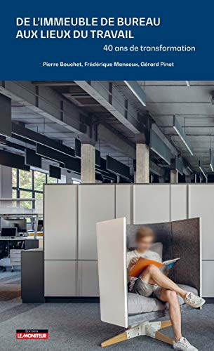 De l'immeuble de bureau aux lieux de travail : 40 ans de transformation