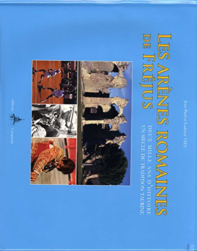 Un siècle de tradition taurine dans les arènes de Fréjus