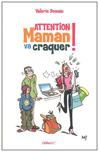 Attention maman va craquer !