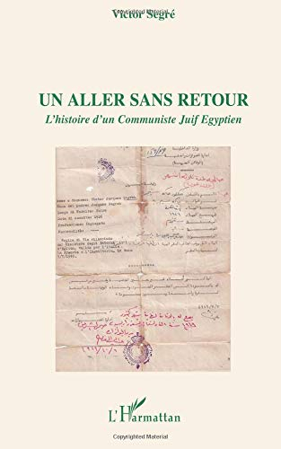 Un aller sans retour : récit d'un communiste juif égyptien