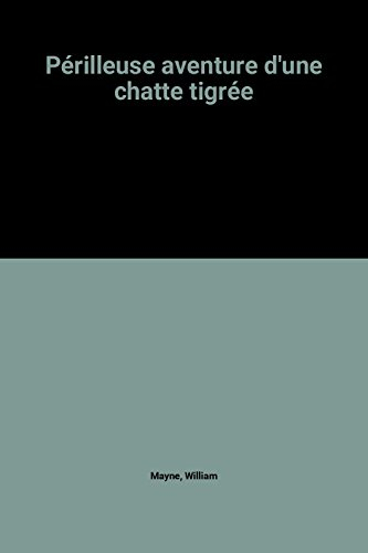 Périlleuse aventure d'une chatte tigrée