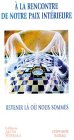 A la rencontre de notre paix intérieure : revenir là où nous sommes
