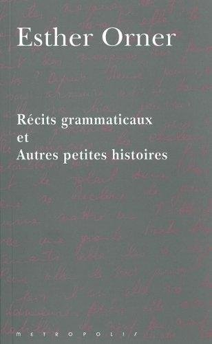 Récits grammaticaux : et autres petites histoires