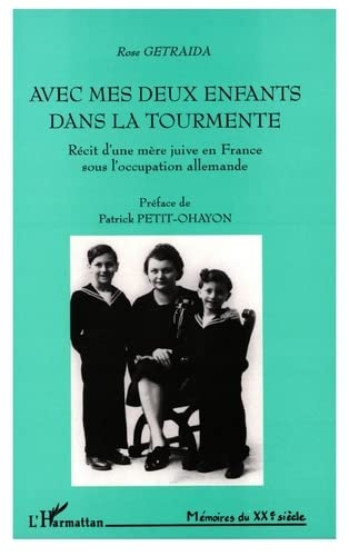 Avec mes deux enfants dans la tourmente : récit d'une mère juive en France sous l'occupation alleman