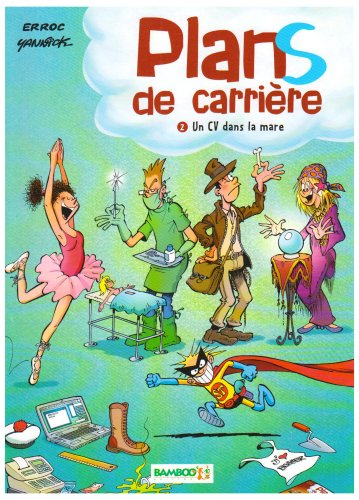 Plans de carrière. Vol. 2. Un CV dans la mare