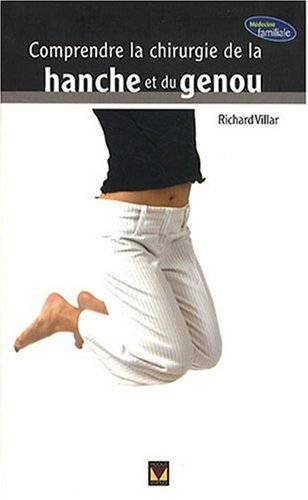 comprendre la chirurgie de la hanche et du genou