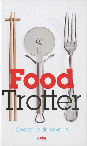 Food trotter : chasseurs de saveurs