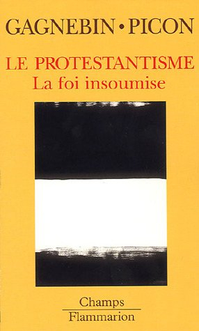 Le protestantisme : la foi insoumise