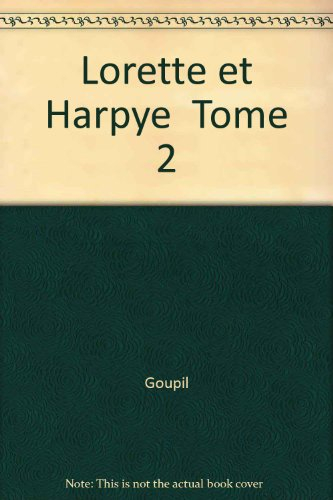 Lorette et Harpye. Vol. 2