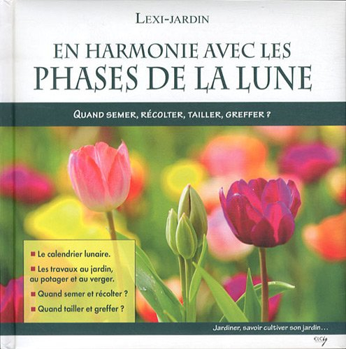 En harmonie avec les phases de la lune : quand semer, récolter, tailler, greffer ?