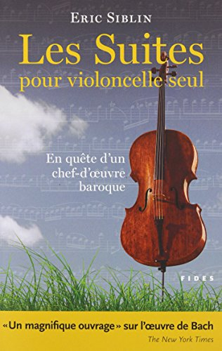 Les suites pour violoncelle seul : en quête d'un chef-d'oeuvre baroque