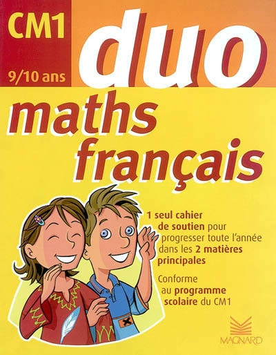 Maths français CM1, 9-10 ans : un seul cahier de soutien pour progresser toute l&#039;année dans les 2 ma