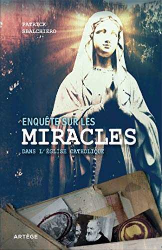 Enquête sur les miracles dans l'Eglise catholique