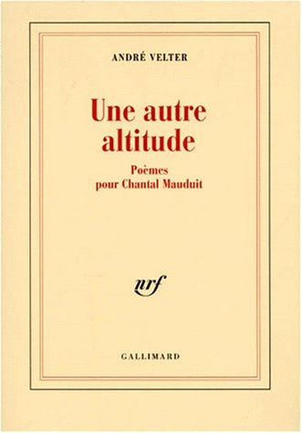 Une autre altitude : poèmes pour Chantal Mauduit
